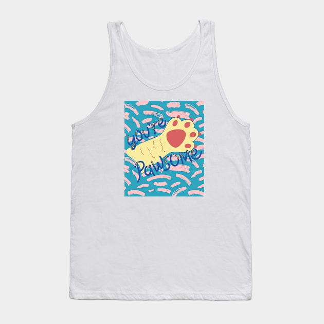 You're Pawsome Tank Top by After Daylight Project